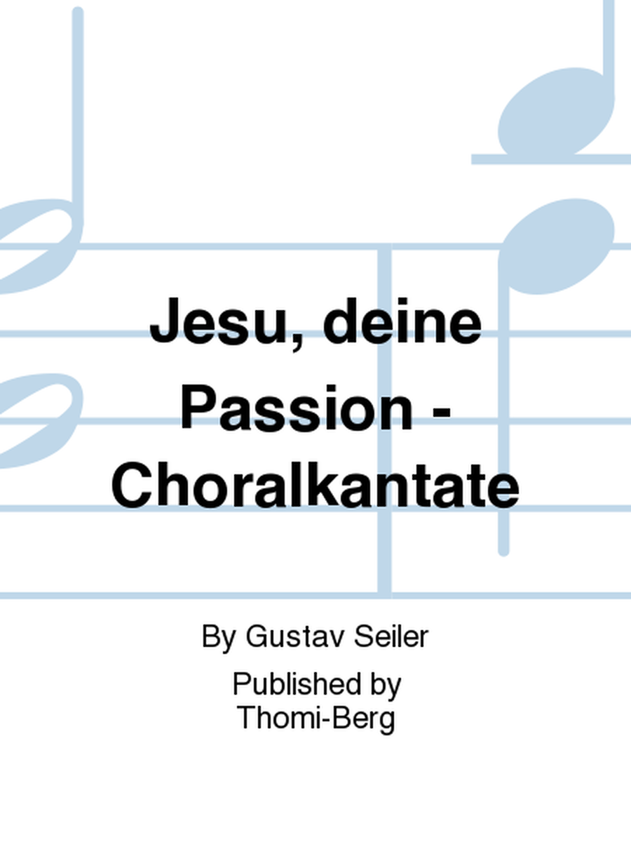 Jesu, deine Passion - Choralkantate