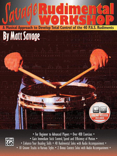 Savage Rudimental Workshop A Musical Approach To Delevop Total Control Of The 40 P.a.s. Rudiments Cd Included