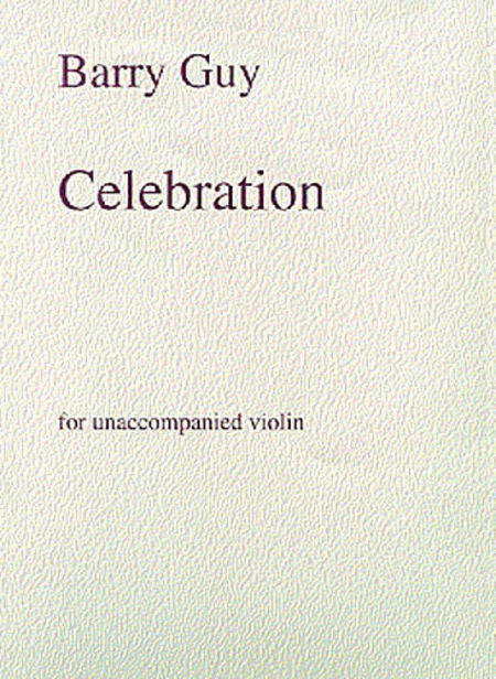 Barry Guy: Celebration For Unaccompanied Violin