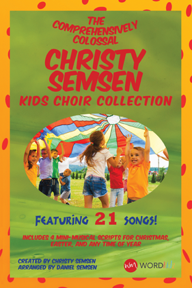 Book cover for The Comprehensively Colossal Christy Semsen Kids Choir Collection - Choral Book