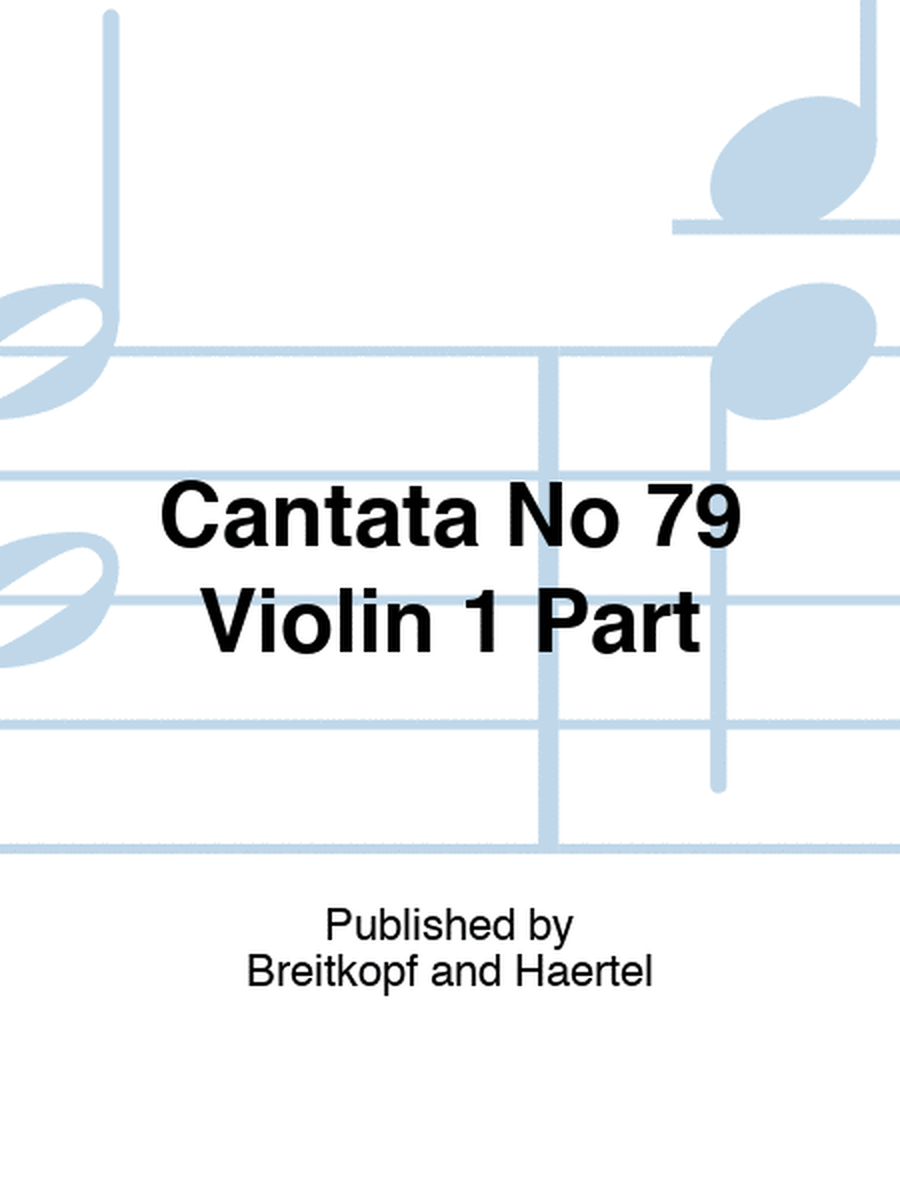 Cantata No 79 Violin 1 Part