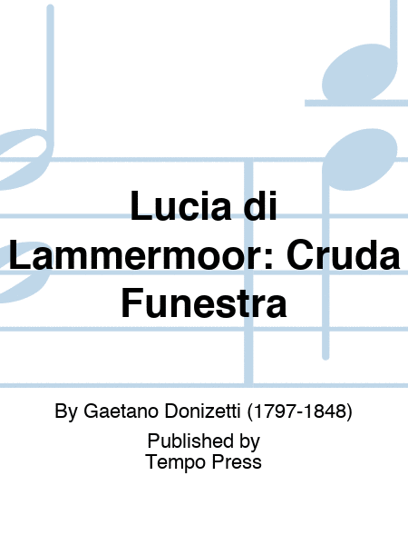 LUCIA DI LAMMERMOOR: Cruda Funestra