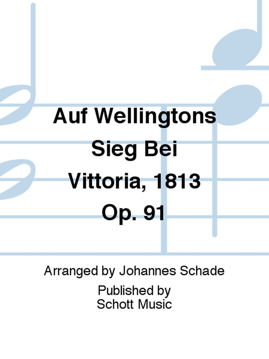 Auf Wellingtons Sieg bei Vittoria, 1813 op. 91