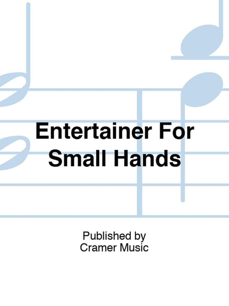 Entertainer For Small Hands