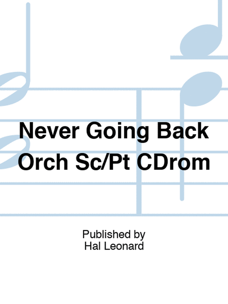 Never Going Back Orch Sc/Pt CDrom