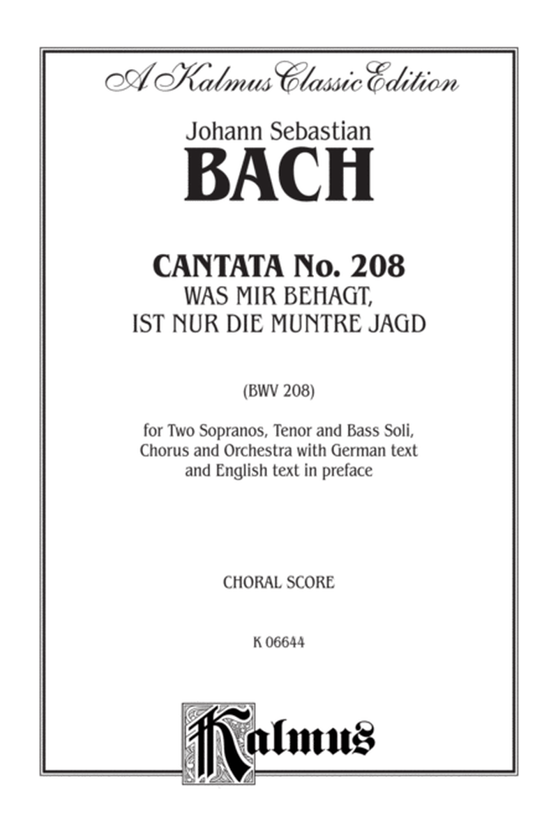 Cantata No. 208 -- Was mir behagt, ist nur die muntre Jagd