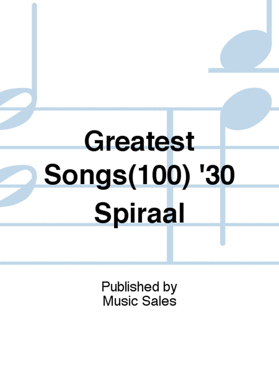 Greatest Songs(100) '30 Spiraal