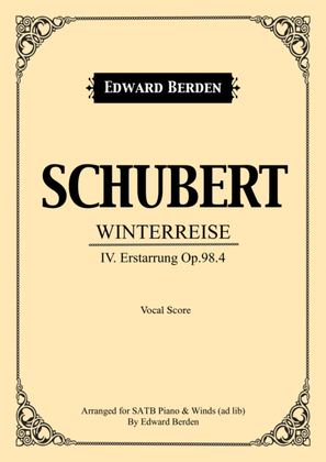 Schubert, Erstarrung from Winterreise. Arranged for SATB and Piano with Wind-Instruments ad lib. Voc