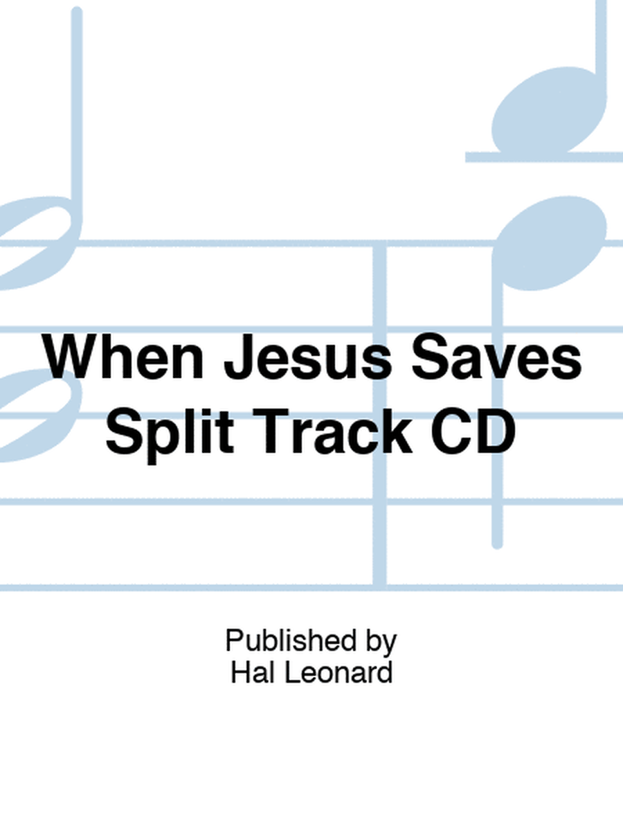 When Jesus Saves Split Track CD