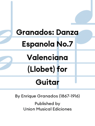 Book cover for Granados: Danza Espanola No.7 Valenciana (Llobet) for Guitar