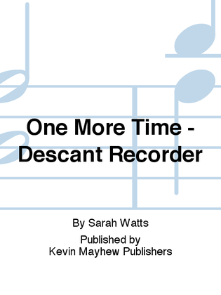 Book cover for One More Time - Descant Recorder