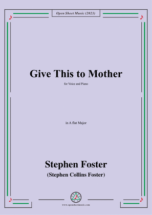 Book cover for S. Foster-Give This to Mother,in A flat Major