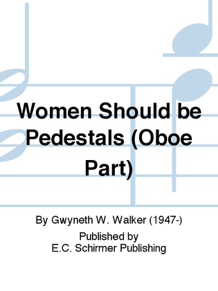 Songs for Women's Voices: 1. Women Should Be Pedestals (Oboe Part)