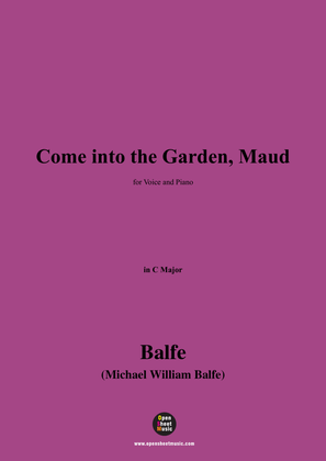 Balfe-Come into the Garden,Maud,in C Major