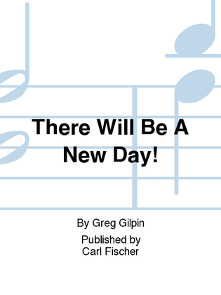 Book cover for There Will Be A New Day!