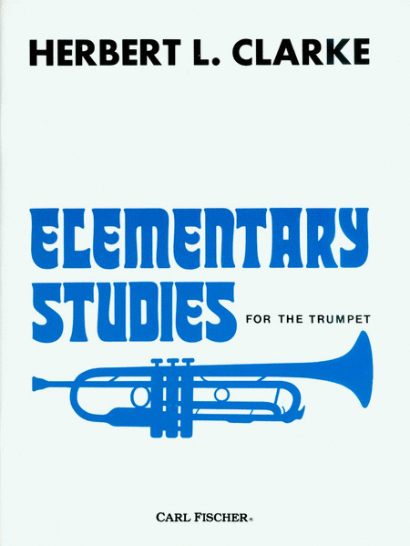 Herbert L. Clarke: Elementary Studies for the Trumpet