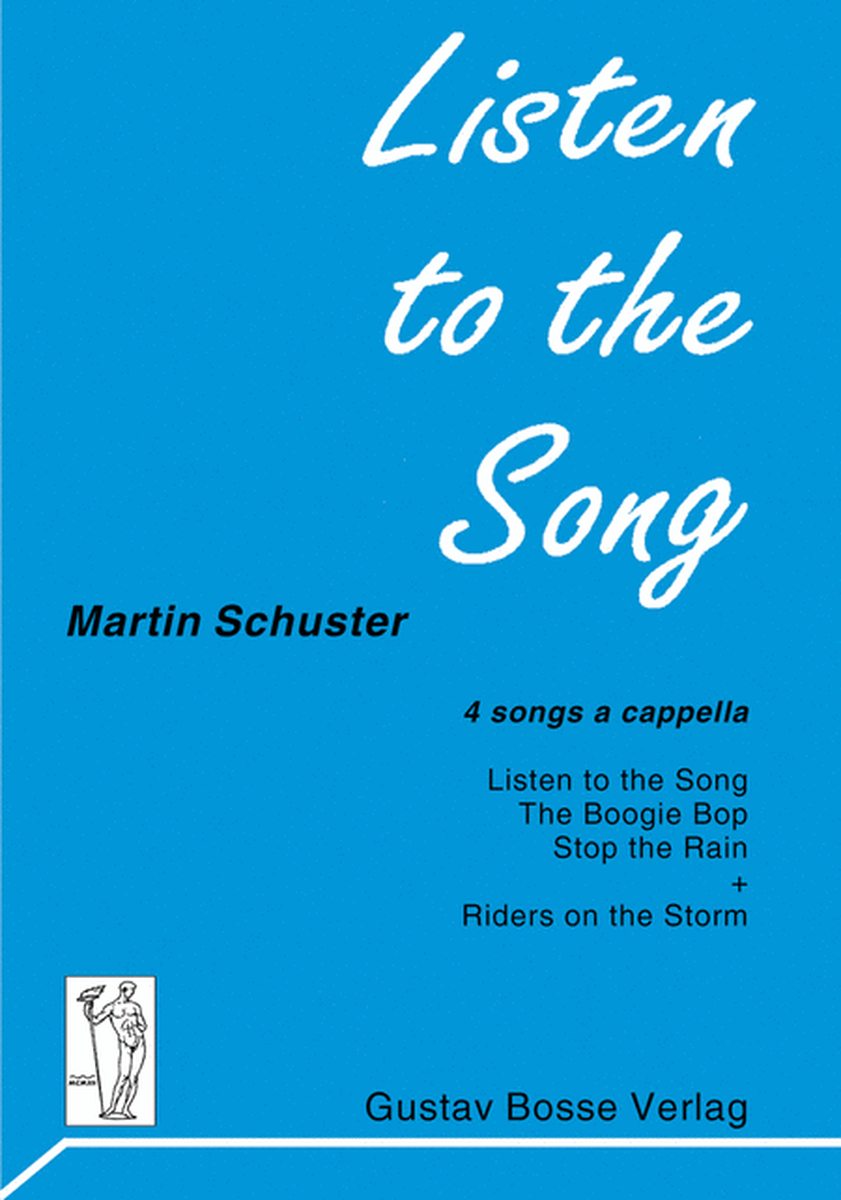 Listen to the Song. Vier Songs aus dem Jazz- und Popp-Bereich fur gemischten Chor a cappella