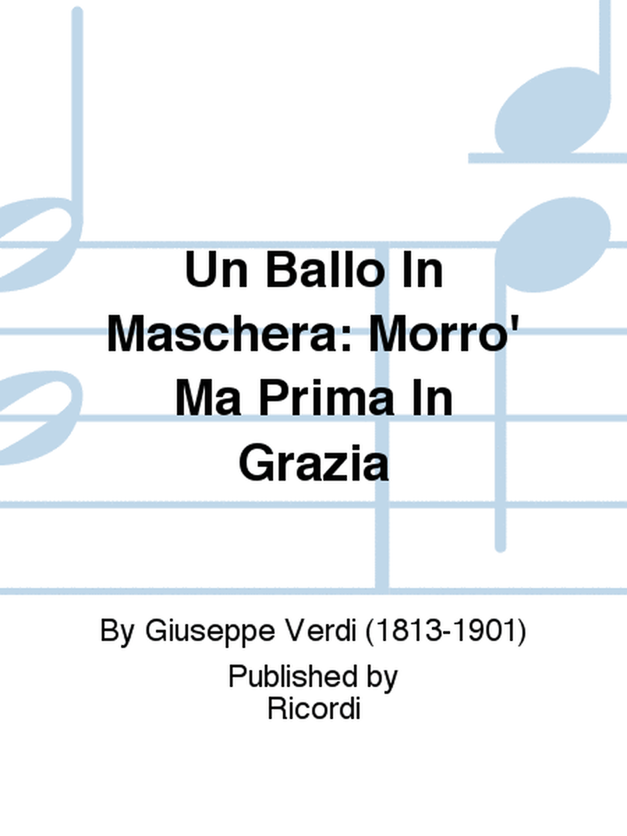 Un Ballo In Maschera: Morro' Ma Prima In Grazia