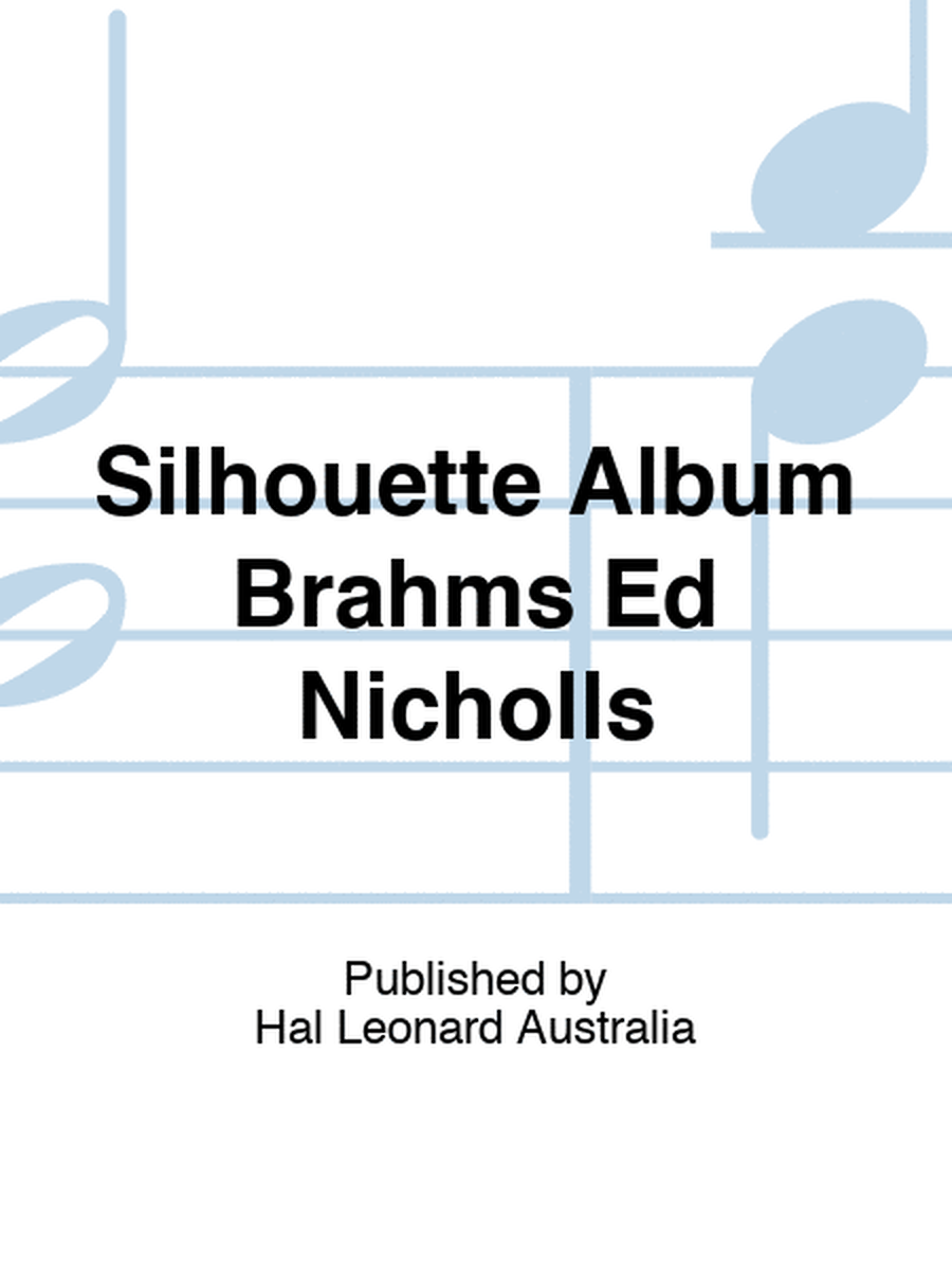 Silhouette Album Brahms Ed Nicholls