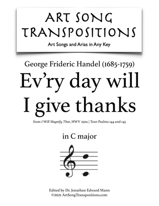 HANDEL: Ev'ry day will I give thanks (transposed to C major)