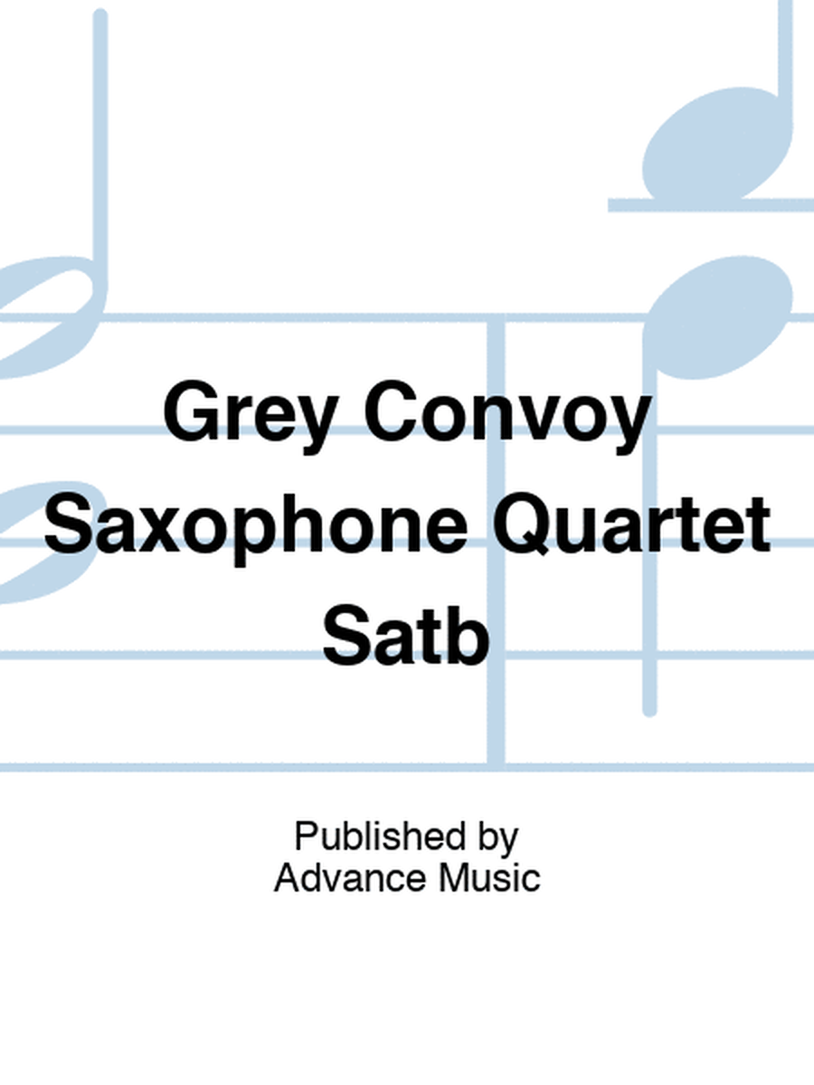Grey Convoy Saxophone Quartet Satb