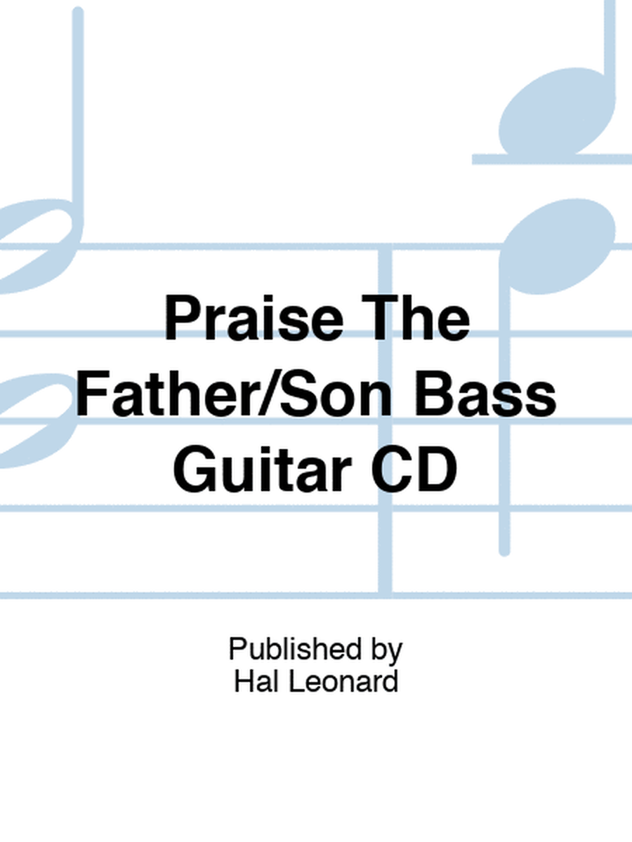 Praise The Father/Son Bass Guitar CD