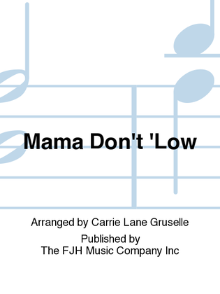 Book cover for Mama Don't 'Low