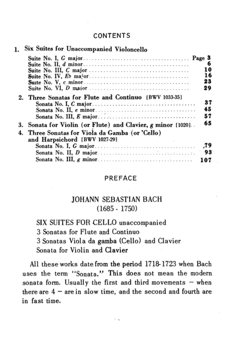 Six Suites for Cello Solo, Three Sonatas for Gamba and Clavier, Three Sonatas for Flute and Clavier