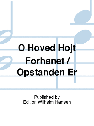 Book cover for O Hoved Højt Forhånet / Opstanden Er