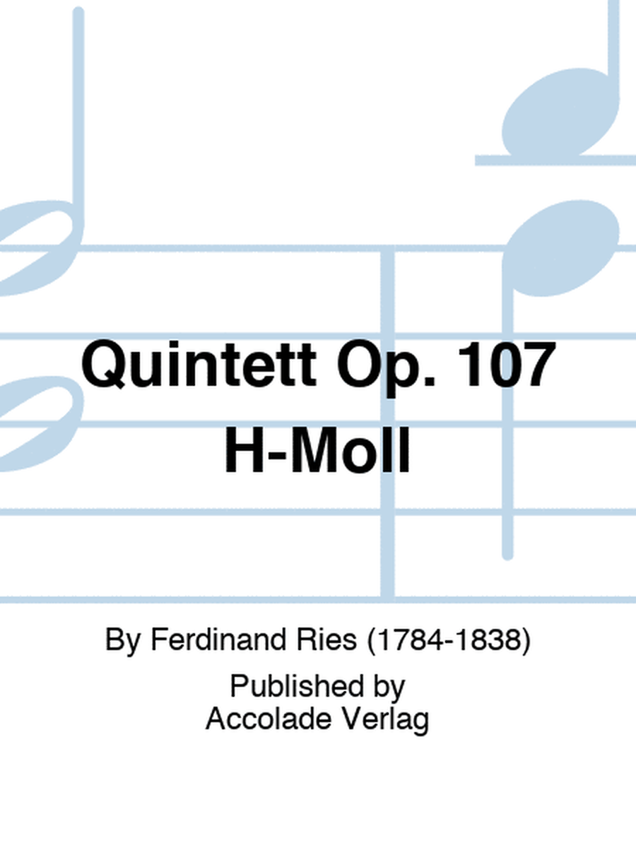 Quintett Op. 107 H-Moll