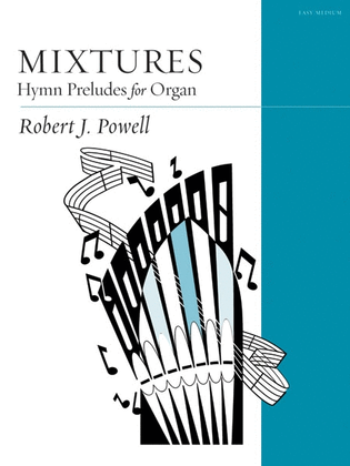 Book cover for Mixtures: Hymn Preludes for Organ