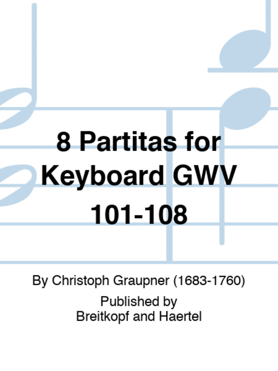 8 Partitas for Keyboard GWV 101-108