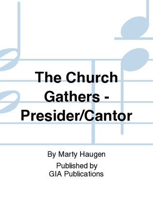 The Church Gathers - Presider / Cantor edition