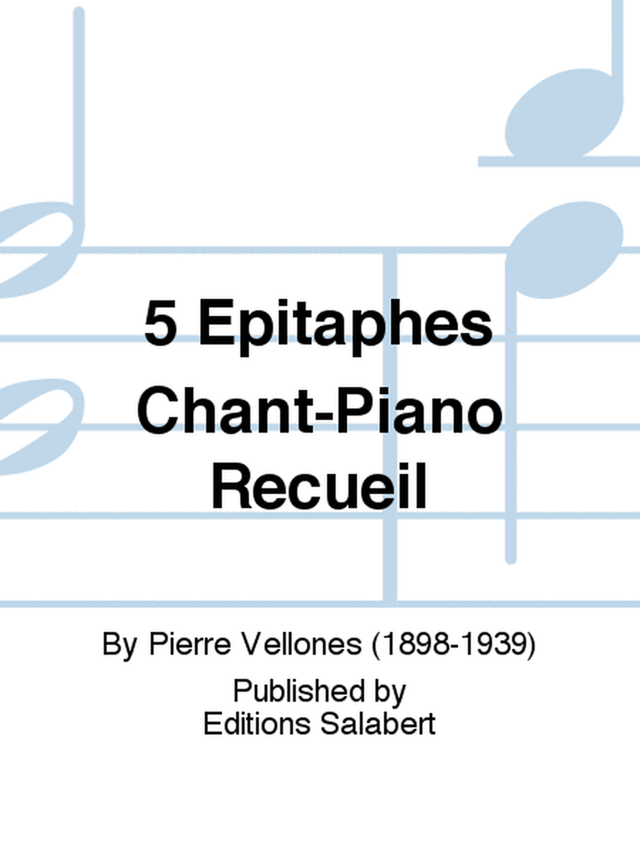 5 Epitaphes Chant-Piano Recueil
