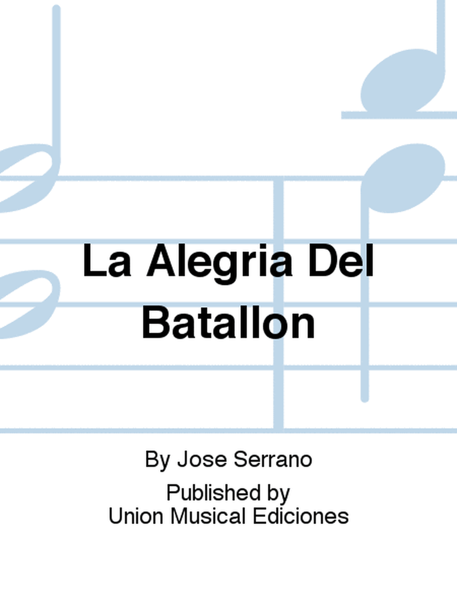 La Alegria Del Batallon