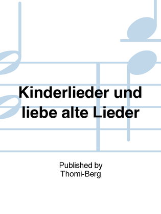 Book cover for Kinderlieder und liebe alte Lieder