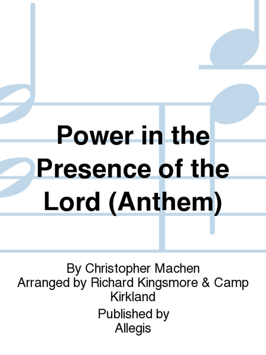 Power in the Presence of the Lord (Anthem)