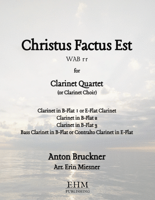 Christus Factus Est, WAB 11 for Clarinet Quartet or Choir