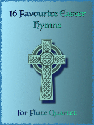 16 Favourite Easter Hymns for Flute Quartet