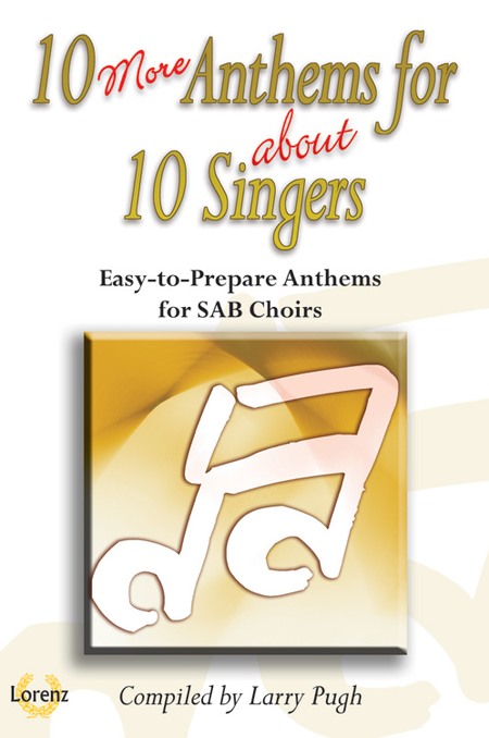 10 More Anthems for About 10 Singers