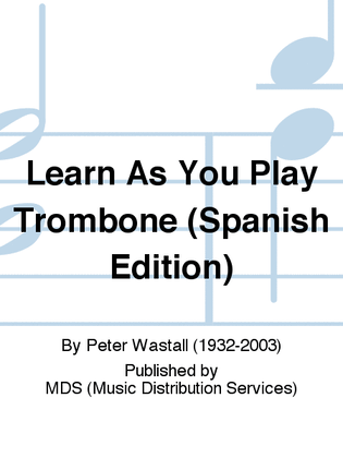 Learn As You Play Trombone (Spanish edition)