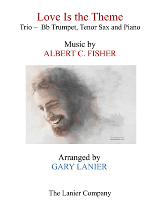 LOVE IS THE THEME (Trio – Bb Trumpet, Tenor Sax & Piano with Score/Parts)