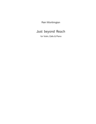 Book cover for Just beyond Reach - for piano trio