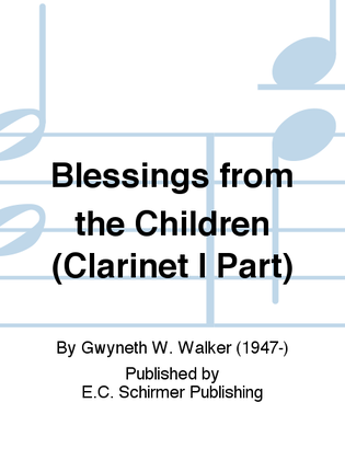 Blessings from the Children (Clarinet I Part)