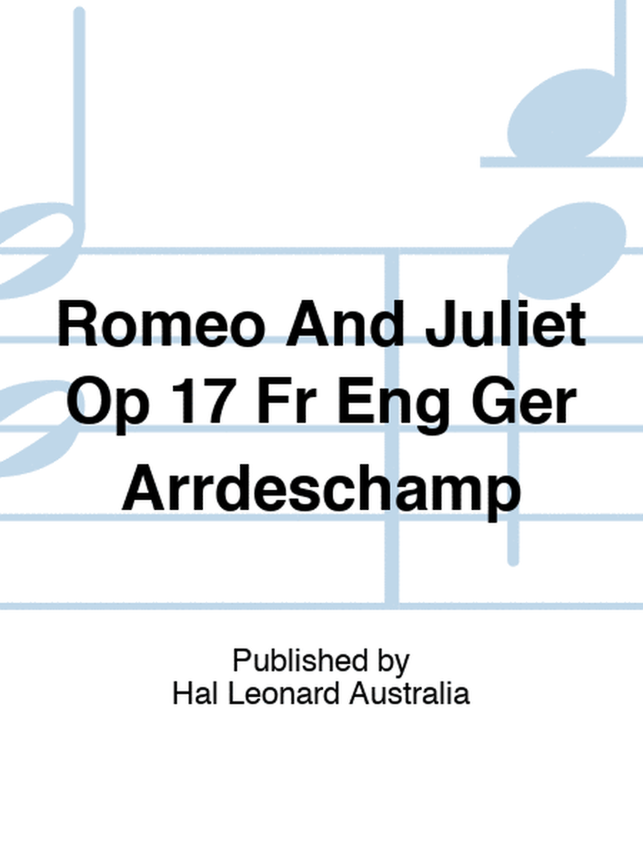 Romeo And Juliet Op 17 Fr Eng Ger Arrdeschamp