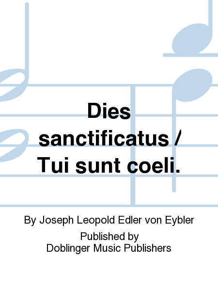 Dies sanctificatus. Tui sunt coeli.