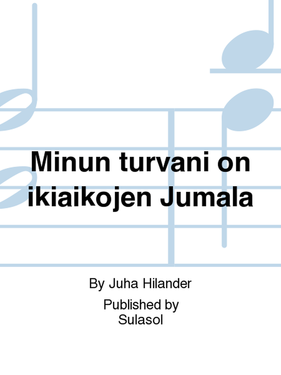 Minun turvani on ikiaikojen Jumala