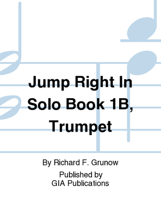 Book cover for Jump Right In: Solo Book 1B - Trumpet