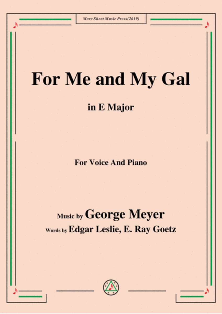 George Meyer-For Me and My Gal,in E Major,for Voice&Piano image number null