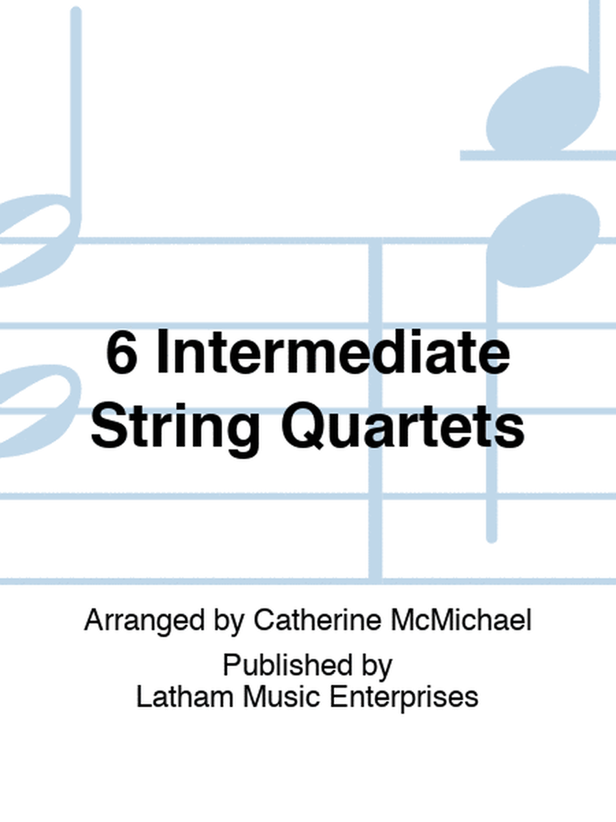 6 Intermediate String Quartets